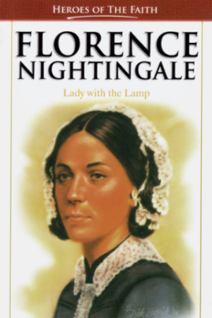 Florence Nightingale (Heroes of the faith)