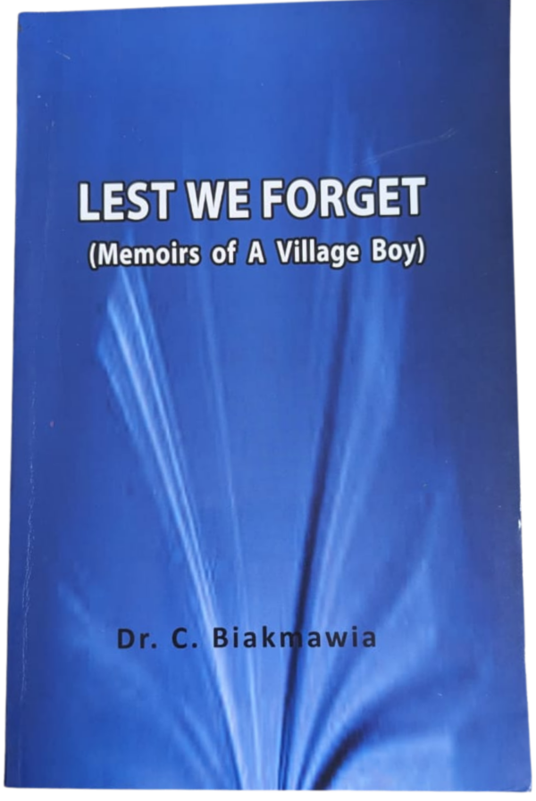 A blue book cover with title: Lest We Forget (Memoirs of a village boy from Mizoram)